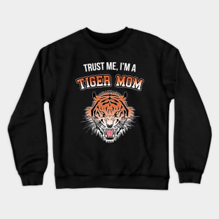 In Tiger Moms we Trust Crewneck Sweatshirt